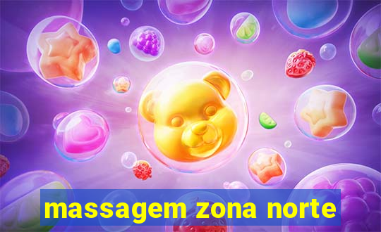 massagem zona norte